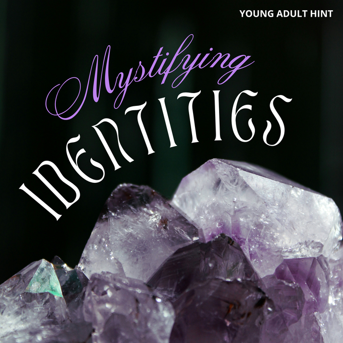 A close-up of a raw purple gemstone. The words "Mystifying Identities" is written in purple and white wiggly font. The words "Young Adult Hint" are in white font in the top right corner of the image.